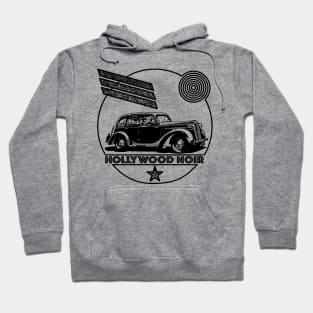 Hollywood Noir - A Tribute To The Glory Days Of Hollywood Film Noir & Detective Fiction Hoodie